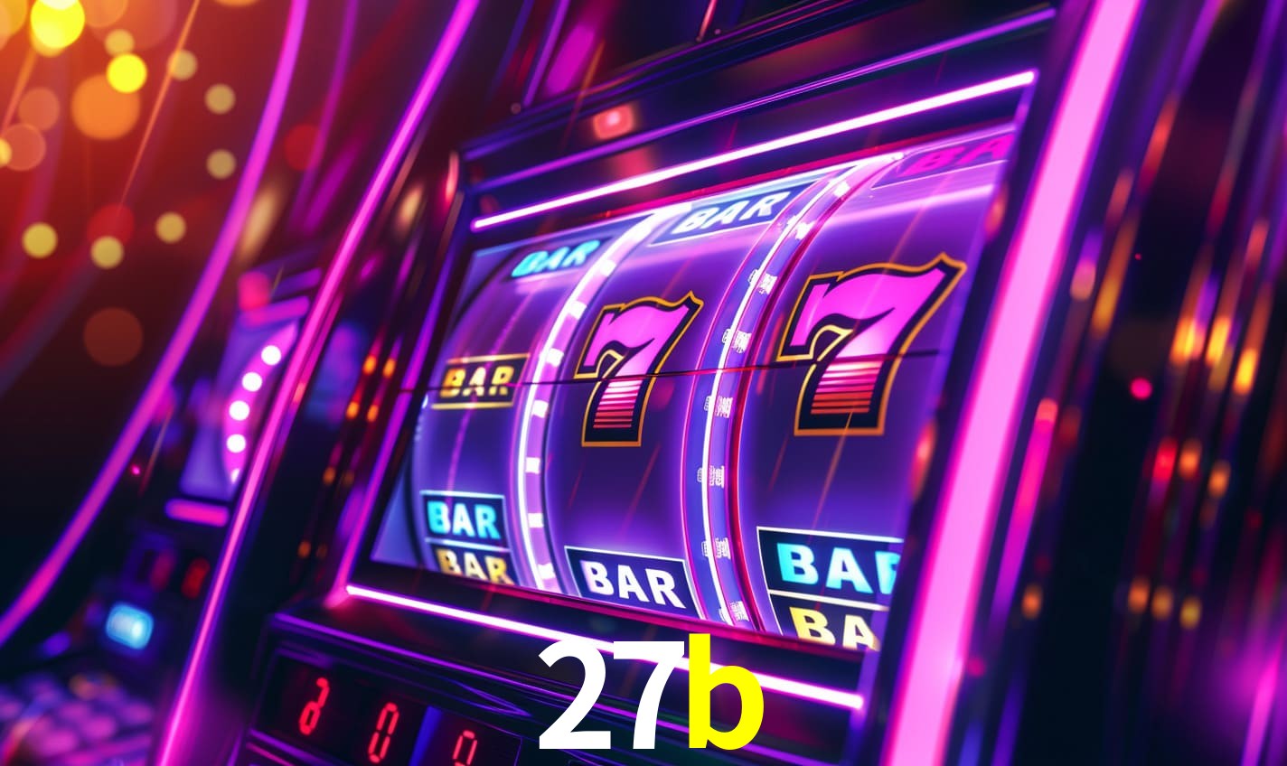 27b - Melhor cassino online de - 27b.com